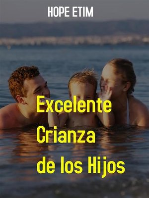 cover image of Excelente Crianza de los Hijos